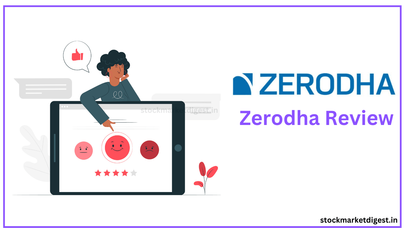 Zerodha Review 2024 Fees, Pros & Cons, and More!